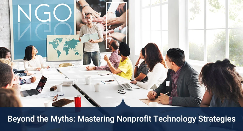 Beyond the Myths: Mastering Nonprofit Technology Strategies