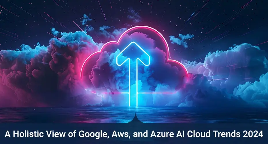 A Holistic View of Google, AWS, and Azure AI Cloud Trends